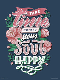 Grupo Erik Take Time To Make Your Soul Happy Kunstdruck 30X40cm | Yourdecoration.de
